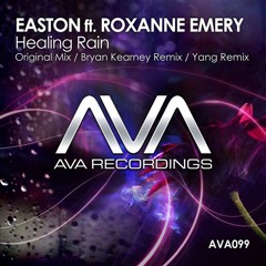 Easton Feat. Roxanne Emery - Healing Rain (Yang Remix) [PREVIEW] (AVA Recordings)