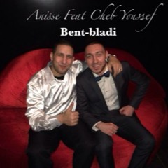 Anisse Featuring Cheb Youssef-BENT-BLADI