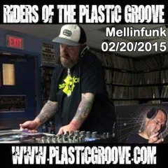 MELLINFUNK- LIVE ON RIDERS OF THE PLASTIC GROOVE (2-20-15)
