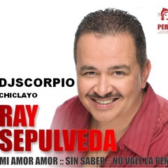 90 mi amor amor [ in salsa] ray sepulveda [[ dj scorpio private reedit 2015 ]] chiclayo