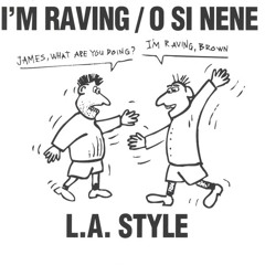 L.A. Style feat. Nicolette-I'm Raving (O Si Nene) (Extended Version)