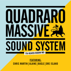 7th Heaven Riddim Mix - Quadraro Massive