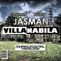 Muaz Jasman & Amar Jasman - Villa Nabila (Original Mix)(FREE RELEASE)