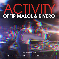 Offir Malol & RIVERO - Activity (Original Mix)>> Free Download!!