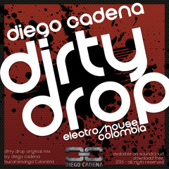 Diego Cadena - Dirty Drop (Original Mix)