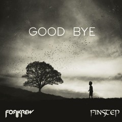Forkrew & Finstep - Good Bye