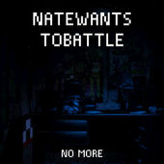 No More - A Five Nights At Freddy's Song By NateWantsToBattle [Free download]