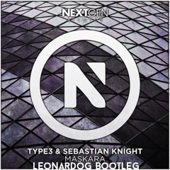TYPE3 & Sebastian Knight - Maskara (LeonardoG Bootleg)