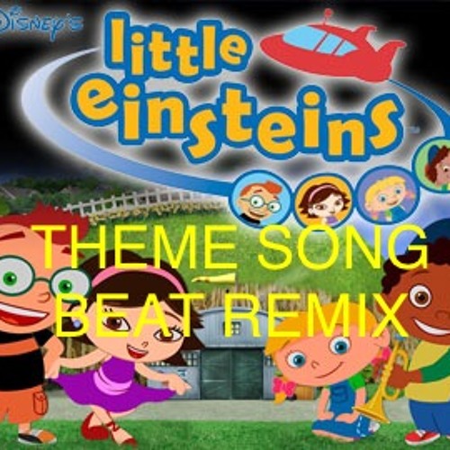 Stream Little Einsteins Theme Song Beat Remix by Brendan Wong | Listen ...