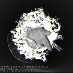 Panda Eyes x Datphoria x Cozy- Keep Going (Head Desk & Detrace Remix)[Free DL]
