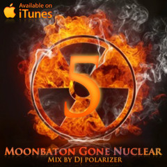 Moombahton Gone Nuclear V5 Mix By Dj Polarizer