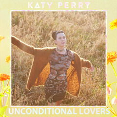 Katy Perry - Unconditional Lovers II [MASH-UP]