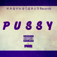 ZAE X Tadoe X Clinton X DMire - PUSSY (Prod.By ACEMONEY)