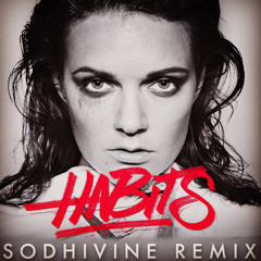 Habits (Sodhivine Remix)