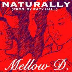 Naturally [Prod. By Rayy Hall]