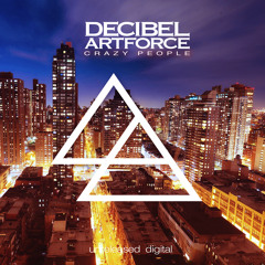 Decibel Artforce - Crazy People (Leventina Edit)