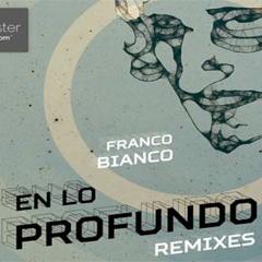 Franco Bianco - En Lo Profundo (Mariano Mellino Remix )