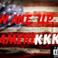 Wake Up AmeriKKKa- Holloman