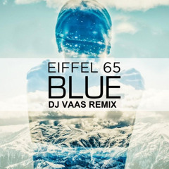 Blue - Eiffel 56 (Dj VAAS Remix)