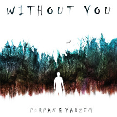 purpan.x.yadzem. - without.you.