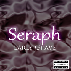 Seraph - Early Grave