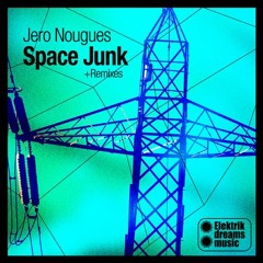 Jero Nougues - Space Junk (Analog Trip Remix)  Out Now On Beatport