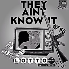 Lotto Clutchh - They Aint Know It