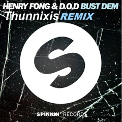 Henry Fong & D.O.D - Bust Dem (Thunnixis Remix) (Free Download)