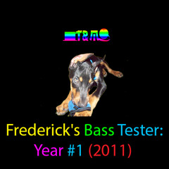 Frederick's Bass Tester #7