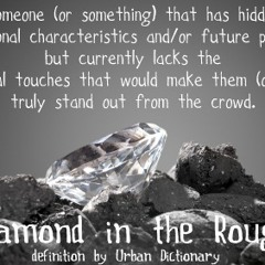 Diamonds In The Rough