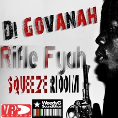 Di - Govanah - Rifle - Fyah - Weedy - G-Soundforce -  Squeeze - Riddim 2015