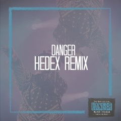 Danger (Hedex Remix)