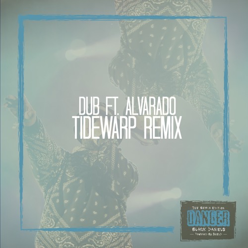 Dub Feat. Alvarado (Tidewarp Remix)