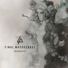 Linkin Park - Final Masquerade (Acoustic) NEW 2015