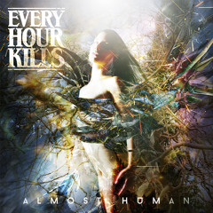 Every Hour Kills - Almost Human - Single 2015