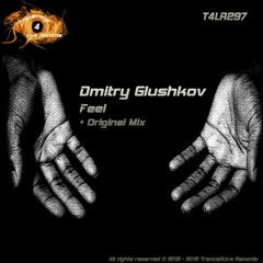 T4LR297 : Dmitry Glushkov - Feel (Original Mix)