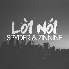 Lời Nói - Spyder Ft ZinNine