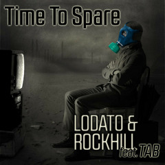 Lodato & Rockhill ft. Tab - Time To Spare