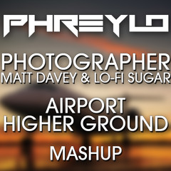 Photographer - Airport Vs Higher Ground (Phreylo Mashup) [FREE DOWNLOAD!]