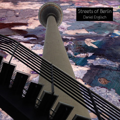 Daniel Englisch - Streets of Berlin
