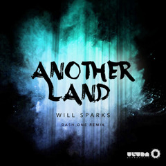 Will Sparks - Another Land (Dash One's DnB Remix)