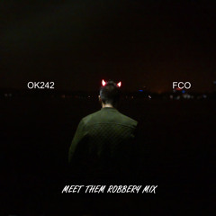 6. Meet Them Robbery Mix (FCO & OK242)