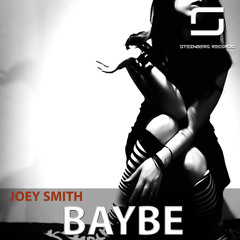 JOEY SMITH - Baybe (Original Mix) [Steinberg Records]