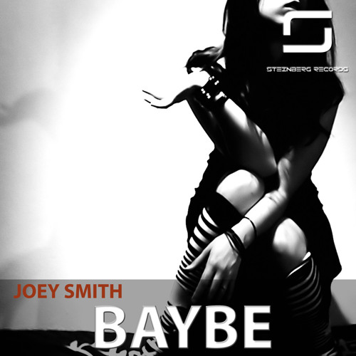 JOEY SMITH - Baybe (Original Mix) [Steinberg Records]