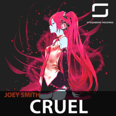 JOEY SMITH - Cruel (Original Mix ) [Steinberg Records]