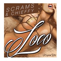 Scrams & Chieffy - Loco