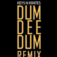 Keys n Krates - Dum Dee Dum(ODZ Remix)