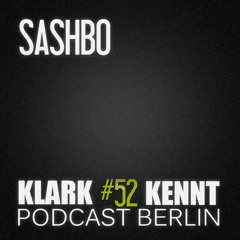 Sashbo - K K Podcast Berlin #52