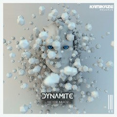 VictorBascu - Dynamite (Original Mix) [Kamikaze Records] OUT NOW!!