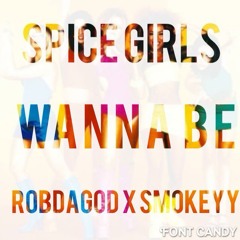 RobDaGod X Dj Smokeyy : Wanna be